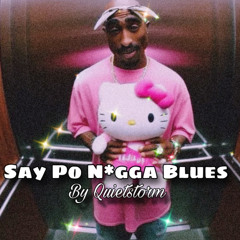 Say Po N*gga Blues