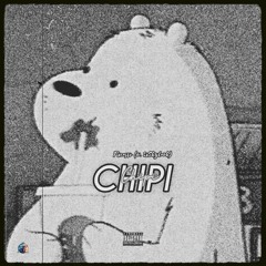 chipi (w. 2xSkylark) prod. sleazy