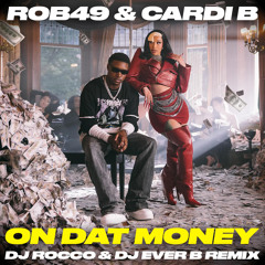 Rob49 & Cardi B - On Dat Money (DJ ROCCO & DJ EVER B Remix) *CLICK BUY FOR FULL VERSION*