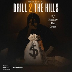 Moee Mullaa x Hababy The Great - Drill 2 The Hills