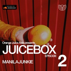 JUICEBOX Episode 02: ManilaJunkie
