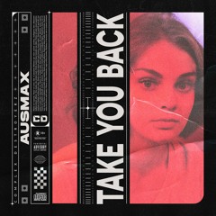 AUSMAX - Take You Back [OUT NOW]