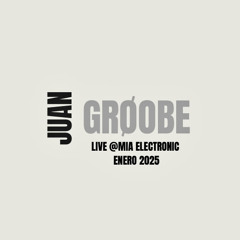 Juan Grøobe @Mia Electronic Clubbing Enero 2025