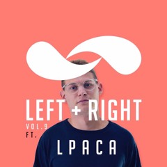 Vol.009 w/ Special Guest LPACA