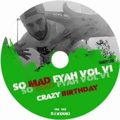 SO MAD FYAH VOL VI  ( by DJ KOUKI )