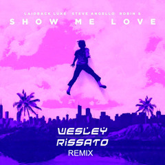 Steve Angelo, LaidBack Luke ft. Robin S -  Show Me Love (Wesley Rissato Remix)