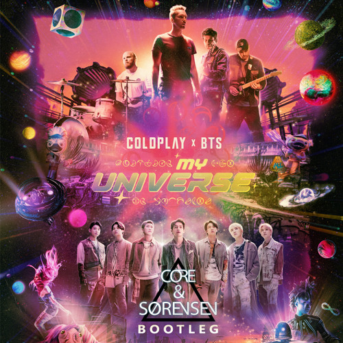 Coldplay X BTS - My Universe (Core & Sørensen Extended Bootleg)