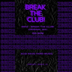 66Hz - Break The Club! (Original - Mix)