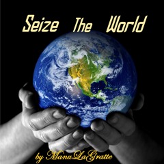 Seize The World