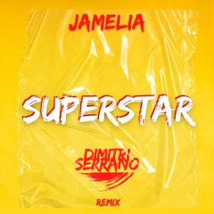 Jamelia - Superstar (Dimitri Serrano Remix)