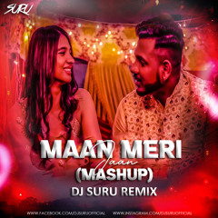 MAAN MERI JAAN (MASHUP) DJ SURU