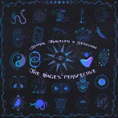 Astral Traveler & Sesi'ohm - The Mage´s Perspetive [FreeDownload]