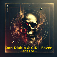 Don Diablo & CID - Fever (Edit LORD J)