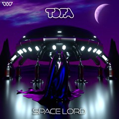 TOFA - Space Lord [The Untz Premiere]