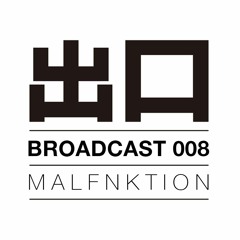 BROADCAST008 - Malfnktion