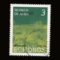 THE GLUE #3: Women in Afro House @ ECHOBOX Radio 30-01-2026
