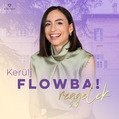 Kerülj FLOWBA! reggelek - Bíró Andrea