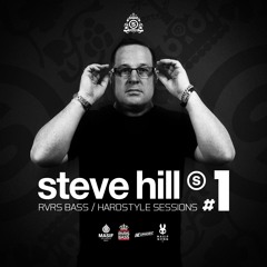 Steve Hill's RVRS BASS / Hardstyle Sessions #1