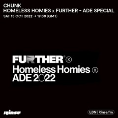 Chunk Homeless Homies x Further - ADE Special - 15 October 2022