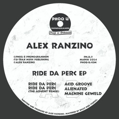 PREMIERE: Alex Ranzino - Ride Da Perc (The Advent Remix) (Phoq U)