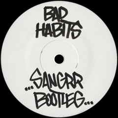 Ed Sheeran - Bad Habits (Sangrr Bootleg Remix)