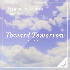 H&D (Hangyul & Dohyon) - 오늘보다 더 나은 내일 (Toward Tomorrow) 오르골 커버 (MusicBox Cover)