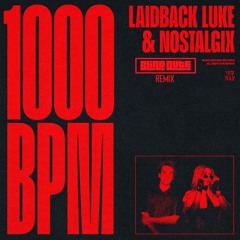 Laidback Luke & Nostalgix - 1000 BPM (Blind Dvte Remix)