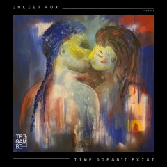 Premiere: Juliet Fox "Time Doesn't Exist" - TREGAMBE