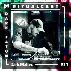 Dark Matter Ritualcast #21 By Dark Fatum (Druck nach Belieben)