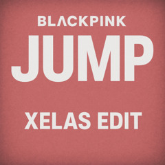 BLACKPINK JUMP ( XELAS EDIT)