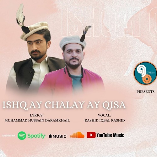 Ishq Ay Chalay Ay Qisa By Rashid Iqbal Rashid - Muhammad Hussain Daramkhail