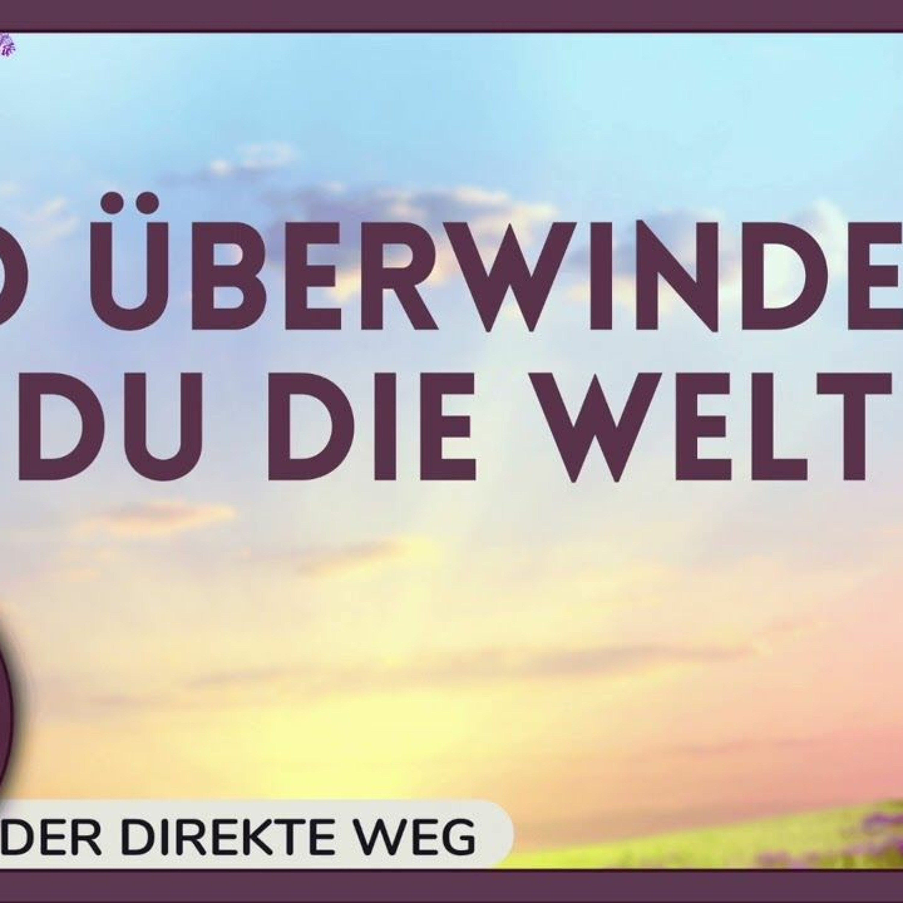 Gottfried Sumser - DER DIREKTE WEG - Ein Kurs in Wundern