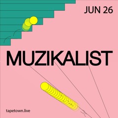 Muzikalist // @ tapetown.live // 26-06-2020