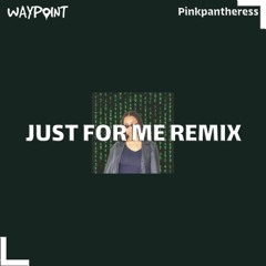 Pinkpantheress - Just For Me (Waypoint bootleg) [Free Download]