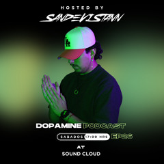 Dopamine Podcast EP 26 By DJ Sandevistann