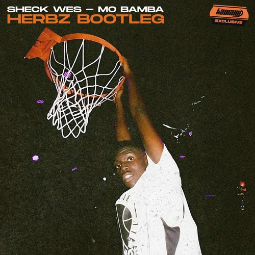 Sheck Wes - Mo Bamba (Herbz Bootleg) (Free Download)