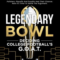 Legendary Bowl - Being A De Facto Selection Committee