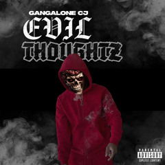 GangAlone CJ x EVIL THOUGHTS