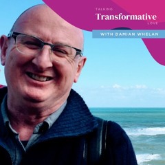 Talking Transformative Love with Damian Whelan