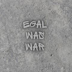 Egal was war (Pastiche/Remix/Mashup)