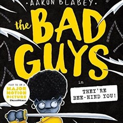 FREE EPUB 💌 The Bad Guys in They're Bee-Hind You! (The Bad Guys #14) (14) by  Aaron