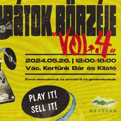 Hanglemez Barátok Börzéje vol.4 / Play it! Sell it! / 2024.05.26 @ Vác,Kertünk Bár és Kilátó