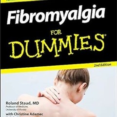 [PDF READ ONLINE] Fibromyalgia For Dummies By  Roland Staud MD (Author),  Full Pages