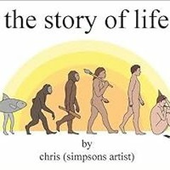 [View] EPUB 📑 The Story of Life by Chris (Simpsons Artist) EPUB KINDLE PDF EBOOK