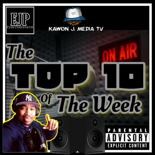 Stream EJP Entertainment Presents: The Top10 Of The Week Show - Ep. 8 by  The NonStop Radio Show | Listen online for free on SoundCloud