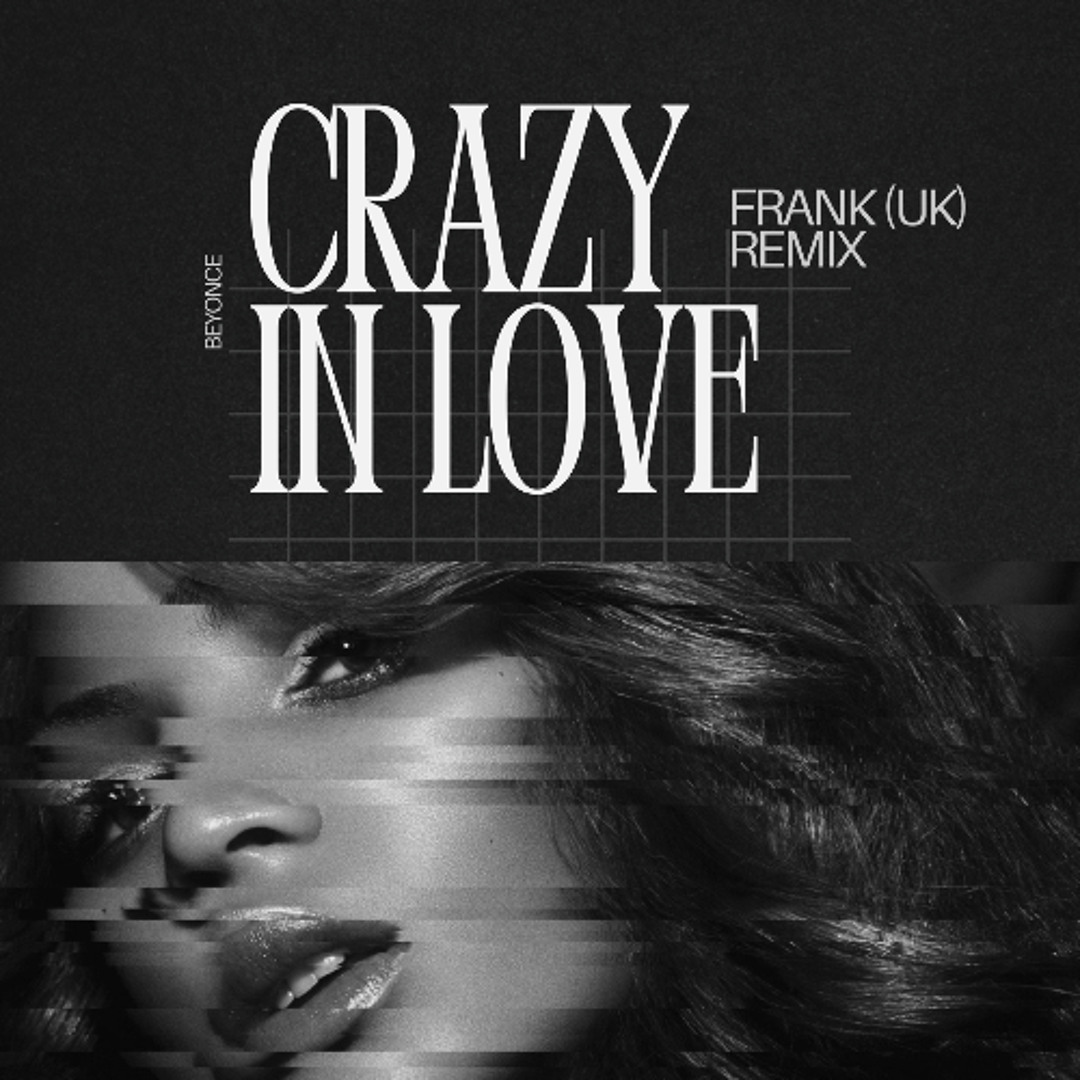 Stream Beyonce - Crazy In Love FRANK (UK) BOOTLEG - FREE DOWNLOAD