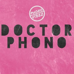 Phono-Vibez - Dr Phono (Free Download)