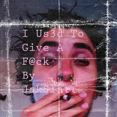 I Us3d To Give A F@ck