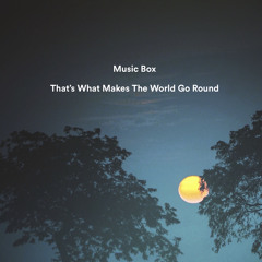 That's What Makes The World Go Round (From "The Sword In The Stone") (Music Box Version)