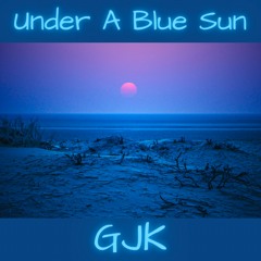 Under A Blue Sun